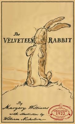 Cover Image for The Velveteen Rabbit: The Original 1922 Edition in Full Color -- Margery Williams, Hardcover