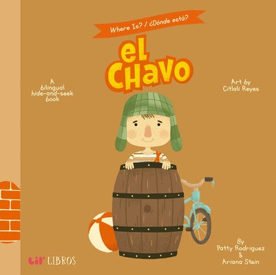 Cover Image for Where Is? / ¿Dónde Está? El Chavo (Bilingual: English/Spanish): A Bilingual Hide-And-Seek Book -- Patty Rodriguez, Board Books