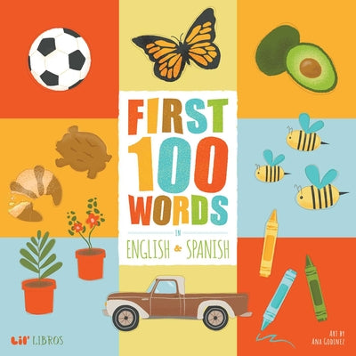 Cover Image for First 100 Words In English And Spanish -- Ana Godinez, Board Books