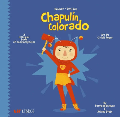 Cover Image for Chapulín Colorado: A Bilingual Book of Onomatopoeias -- Patty Rodriguez, Board Books