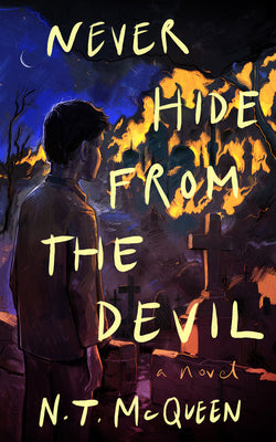 Cover Image for Never Hide from the Devil -- N. T. McQueen, Paperback
