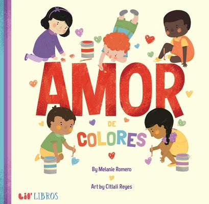 Cover Image for Amor de Colores (Bilingual: English/Spanish) -- Melanie Romero, Hardcover