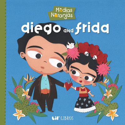Medias Naranjas: Diego & Frida -- Nayeli Reyes, Board Books
