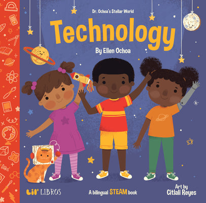 Cover Image for Dr. Ochoa's Stellar World: Technology: A Bilingual Steam Book -- Ellen Ochoa, Board Books