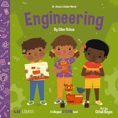 Cover Image for Dr. Ochoa's Stellar World: Engineering: A Bilingual Steam Book -- Ellen Ochoa, Board Books