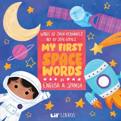 Cover Image for My First Space Words in English and Spanish -- Zaida Hernández, Board Books