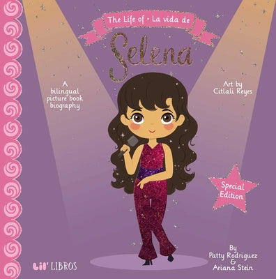 Cover Image for Life of / La Vida de Selena: Special Edition (Bilingual: English/Spanish): A Bilingual Picture Book Biography -- Patty Rodriguez, Board Books