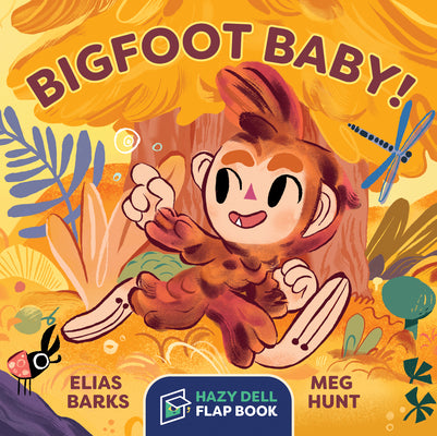 Cover Image for Bigfoot Baby!: A Hazy Dell Flap Book -- Elias Barks, Board Books