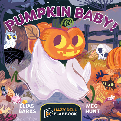 Cover Image for Pumpkin Baby!: A Hazy Dell Flap Book -- Elias Barks, Board Books