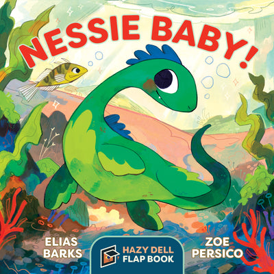 Cover Image for Nessie Baby!: A Hazy Dell Flap Book -- Elias Barks, Board Books