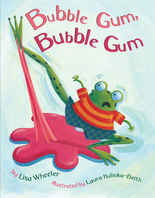 Bubble Gum, Bubble Gum -- Lisa Wheeler, Hardcover