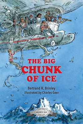 Cover Image for The Big Chunk of Ice -- Bertrand R. Brinley, Paperback