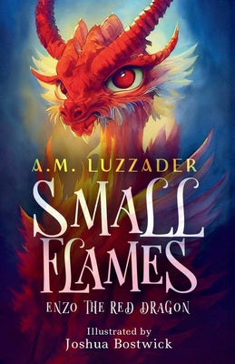 Cover Image for Small Flames Enzo the Red Dragon -- A. M. Luzzader, Paperback