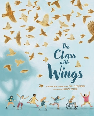 The Class with Wings: A Picture Book -- Paul Fleischman, Hardcover