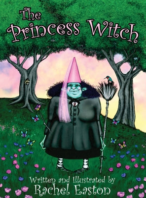 Cover Image for The Princess Witch -- Rachel Easton, Hardcover