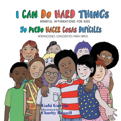 Cover Image for I Can Do Hard Things / Yo Puedo Hacer Cosas Difíciles: (Bilingual English and Spanish -- Gabi Garcia, Paperback