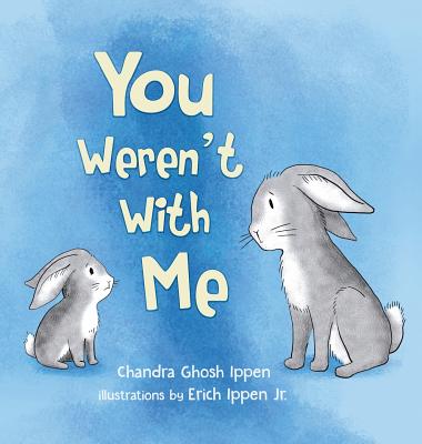 Cover Image for You Weren't With Me -- Chandra Ghosh Ippen, Hardcover