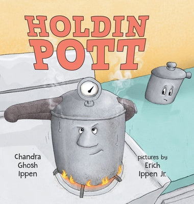 Cover Image for Holdin Pott -- Chandra Ghosh Ippen, Hardcover
