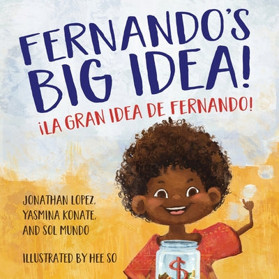 Cover Image for Fernando's Big Idea / La gran idea de Fernando: (Bilingual English - Spanish) -- Sol Mundo, Paperback