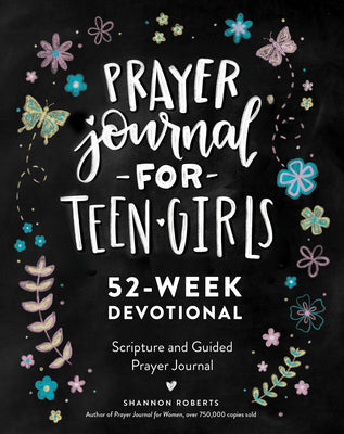 Cover Image for Prayer Journal for Teen Girls: 52-Week Scripture, Devotional, & Guided Prayer Journal -- Shannon Roberts, Paperback