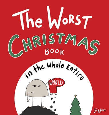 Cover Image for The Worst Christmas Book in the Whole Entire World -- Joey Acker, Hardcover