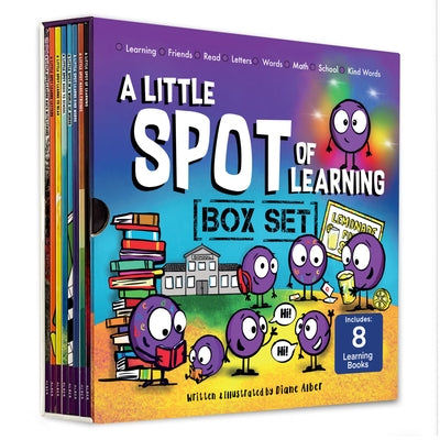 Cover Image for A Little Spot of Learning 8 Book Box Set (Books 33-40: Kind Words, Friendship, Learning with Emotions, Goes to School, Letters, Words, Reading, Math) -- Diane Alber, Paperback