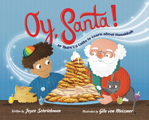 Cover Image for Oy, Santa!: Or, There's a Latke to Learn about Hanukkah -- Joyce Schriebman, Hardcover