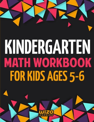 Cover Image for Kindergarten Math Workbook for Kids Ages 5-6 -- Wizo Learning, Paperback