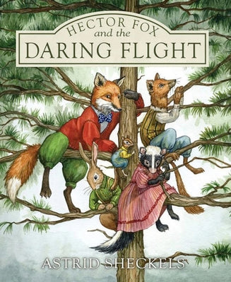 Cover Image for Hector Fox and the Daring Flight -- Astrid Sheckels, Hardcover