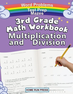 3rd Grade Math Workbook Multiplication and Division: Grade 3, Grade 4, Test Prep, Word Problems -- LLC Home Run Press, Paperback