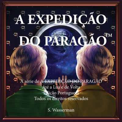 Cover Image for The Paragon Expedition (Portuguese): To the Moon and Back -- Susan Wasserman, Paperback