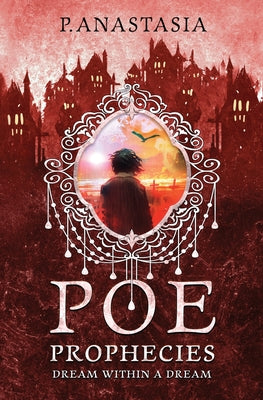 Cover Image for POE Prophecies: Dream Within a Dream -- P. Anastasia, Paperback