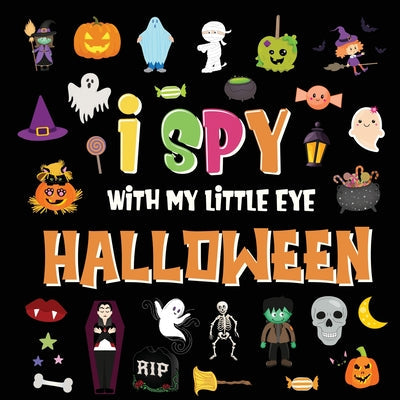 I Spy With My Little Eye - Halloween: A Fun Search and Find Game for Kids 2-4! Colorful Alphabet A-Z Halloween Guessing Game for Little Children -- Pamparam Kids Books, Paperback