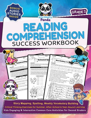 Cover Image for Reading Comprehension 2nd Grade Success Workbook: Story Mapping, Spelling, Weekly Vocabulary Building Critical Thinking Exercises for Summer, After-Sc -- Polymath Panda, Paperback