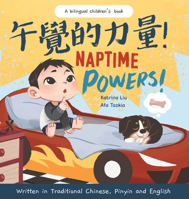Cover Image for Naptime Powers! (Discovering the joy of bedtime) Written in Traditional Chinese, English and Pinyin -- Katrina Liu, Hardcover