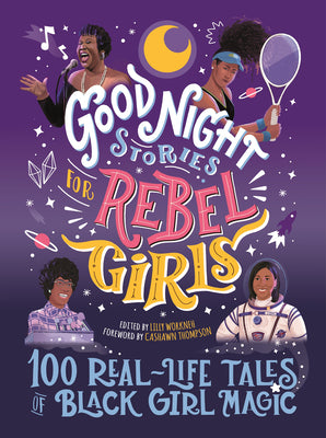 Cover Image for Good Night Stories for Rebel Girls: 100 Real-Life Tales of Black Girl Magic -- Lilly Workneh, Hardcover