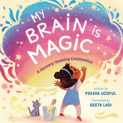 Cover Image for My Brain Is Magic: A Sensory-Seeking Celebration -- Prasha Sooful, Hardcover