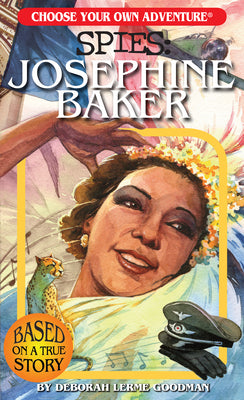 Cover Image for Choose Your Own Adventure Spies: Josephine Baker -- Deborah Lerme Goodman, Paperback