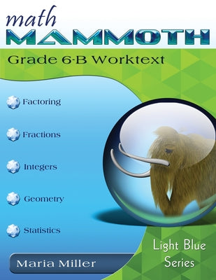 Cover Image for Math Mammoth Grade 6-B Worktext -- Maria Miller, Paperback