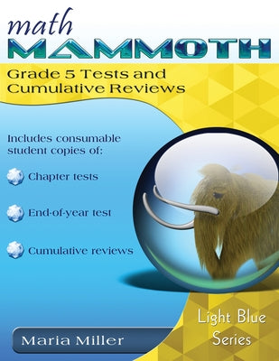Cover Image for Math Mammoth Grade 5 Tests and Cumulative Reviews -- Maria Miller, Paperback