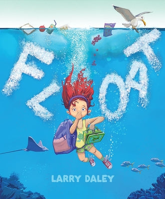 Cover Image for Float -- Larry Daley, Hardcover