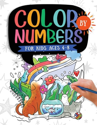 Cover Image for Color by Numbers: For Kids Ages 4-8: Dinosaur, Sea Life, Animals, Butterfly, and Much More! -- Jennifer L. Trace, Paperback