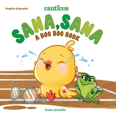 Cover Image for Canticos Sana, Sana: A Boo Boo Book -- Susie Jaramillo, Board Books