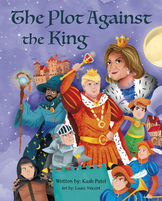Cover Image for The Plot Against the King -- Kash Patel, Paperback