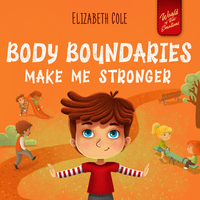 Cover Image for Body Boundaries Make Me Stronger -- Elizabeth Cole, Hardcover