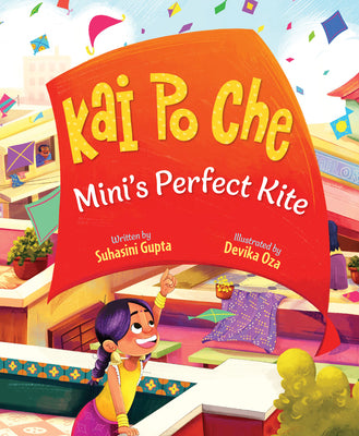 Cover Image for Kai Po Che: Mini's Perfect Kite -- Suhasini Gupta, Hardcover