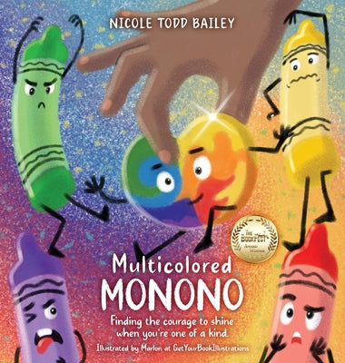Cover Image for Multicolored Monono: Finding the courage to shine when you're one of a kind. -- Nicole Todd Bailey, Hardcover
