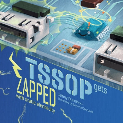 Cover Image for TSSOP gets ZAPPED: by Static Electricity -- Jeffrey C. Dunnihoo, Paperback