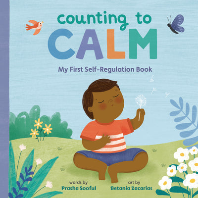 Counting to Calm: My First Self-Regulation Book -- Prasha Sooful, Board Books