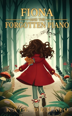 Fiona and the Forgotten Piano -- Kate Demaio, Paperback